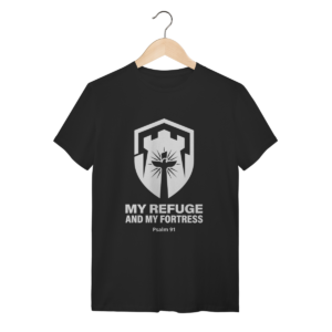 Camiseta Salmo 91: My Refuge and Fortress – Literatura e História – Silk & Luck | Silk & Luck