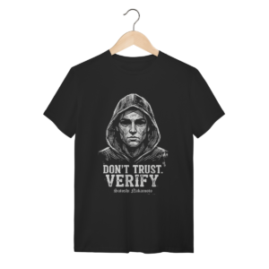 Camiseta Satoshi Nakamoto – Don't Trust. Verify – Criptografia Cypherpunk | Silk & Luck