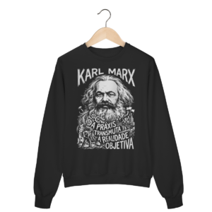 Moletom Karl Marx A Práxis e o Pensamento Social | Silk & Luck