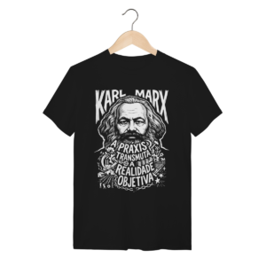 Camiseta Karl Marx Realidade Objetiva Práxis Humana | Silk & Luck