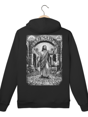 Moletom Canguru Jesus O Meu Reino Não É Deste Mundo – Visão Filosófica – Silk & Luck | Silk & Luck