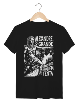 Camiseta Alexandre O Grande Grandeza E Atitude | Silk & Luck