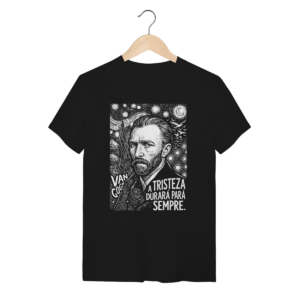 Camiseta Van Gogh A Tristeza Durará Estilo Clássico | Silk & Luck