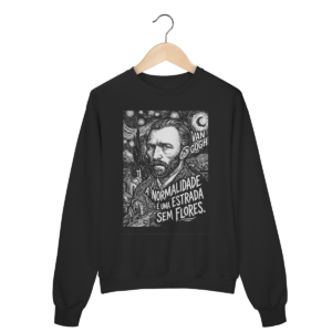 Moletom Van Gogh Normalidade Design Frase Arte | Silk & Luck