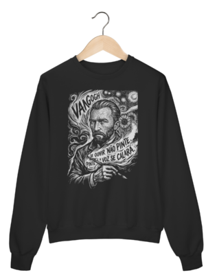 Moletom Van Gogh Coragem Tentar Frase Filosófica | Silk & Luck