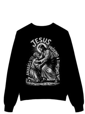 Moletom Jesus Amarás o Próximo – Visão Filosófica – Silk & Luck | Silk & Luck