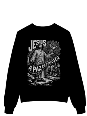 Moletom Jesus Paz Esteja Convosco – Visão Filosófica – Silk & Luck | Silk & Luck