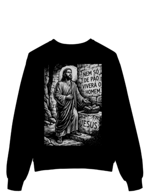 Moletom Jesus Nem Só de Pão Viverá – Visão Filosófica – Silk & Luck | Silk & Luck