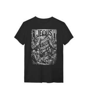 Camiseta Jesus Amarás Teu Próximo – Literatura e Filosofia – Silk & Luck | Silk & Luck