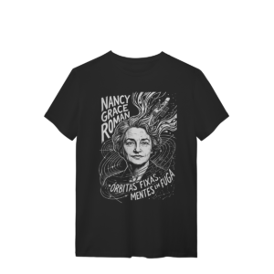 Camiseta Nancy Grace Roman Astronomia Legado Puro | Silk & Luck