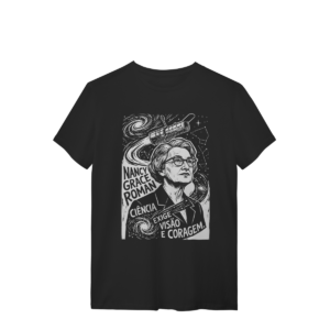 Camiseta Nancy Roman Coragem Visão Ciência Espacial | Silk & Luck
