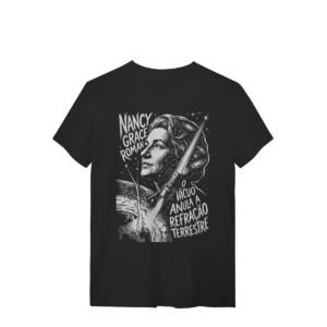 Camiseta Nancy Grace Roman Vácuo Refração Astronomia | Silk & Luck