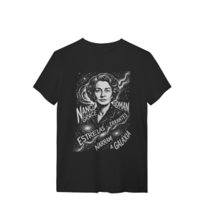 Camiseta Astronomia Nancy Grace Roman Estrelas Galáxia | Silk & Luck