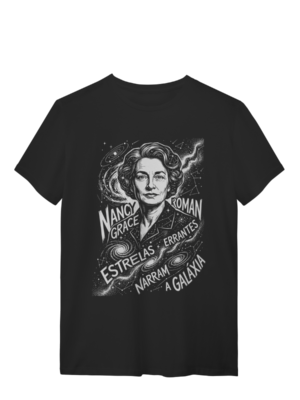 Camiseta Astronomia Nancy Grace Roman Estrelas Galáxia | Silk & Luck